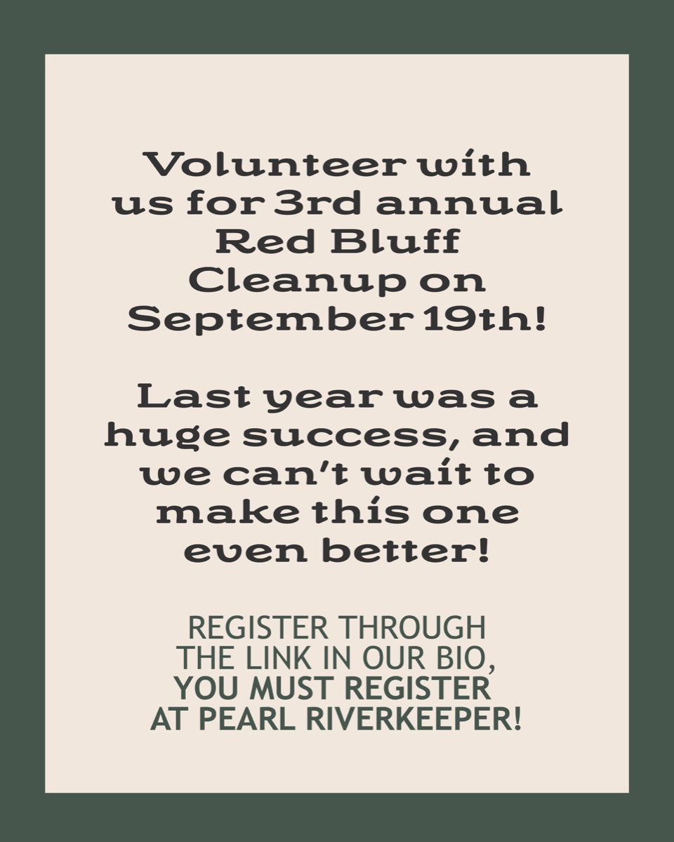 Volunteer with us for the 3rd annual Red Bluff Cleanup on September 19th. Register at Pearl Riverkeeper.